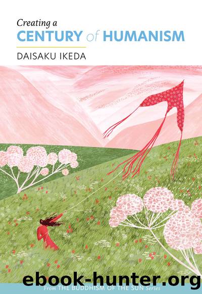 Creating a Century of Humanism by Daisaku Ikeda