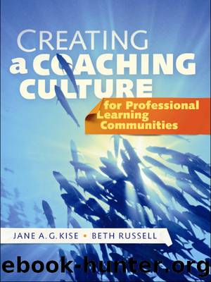 Creating a Coaching Culture for Professional Learning Communities by Kise Jane A.J.;Russell Beth;