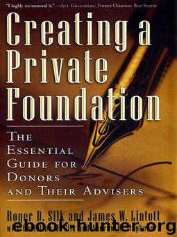 Creating a Private Foundation: The Essential Guide for Donors and Their Advisers (Bloomberg Financial) by Roger D. Silk & James W. Lintott
