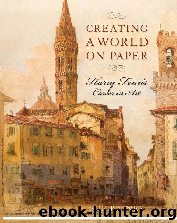 Creating a World on Paper : Harry Fenn's Career in Art by Sue Rainey