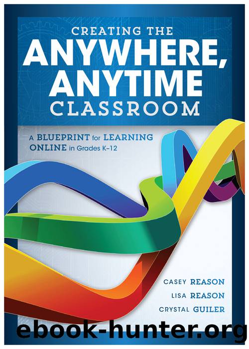 Creating the Anywhere, Anytime Classroom by Reason Casey;Reason Lisa;Guiler Crystal;