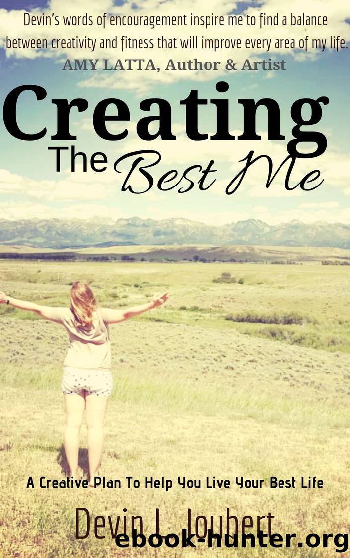Creating the Best Me by Devin L. Joubert