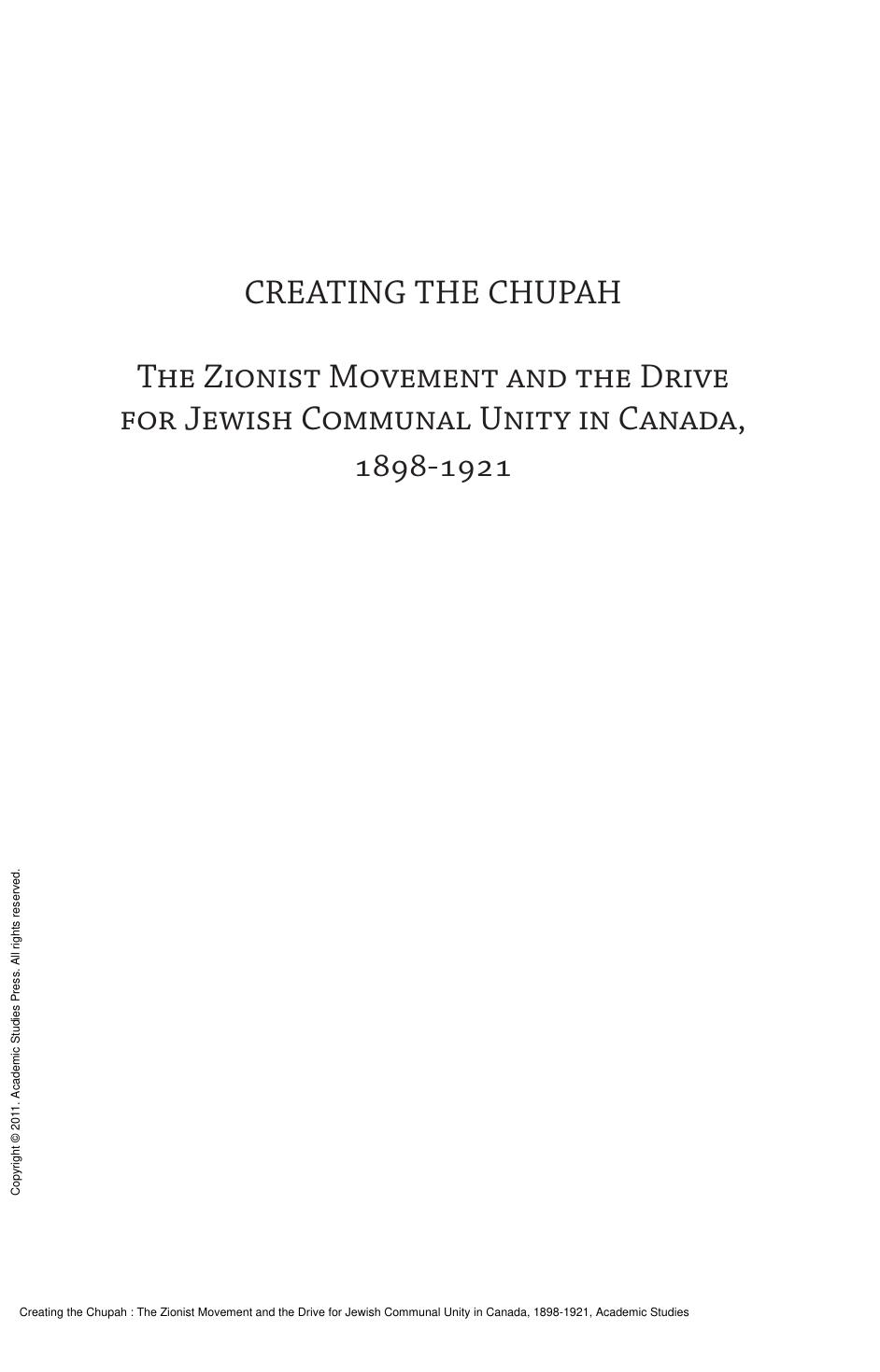 Creating the Chupah : The Zionist Movement and the Drive for Jewish Communal Unity in Canada, 1898-1921 by Henry Felix Srebrnik