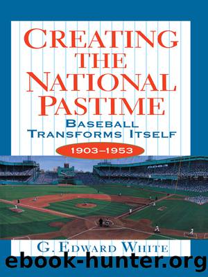 Creating the National Pastime by White G. Edward;