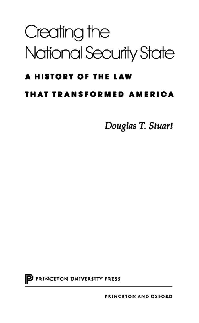 Creating the National Security State by Douglas T. Stuart