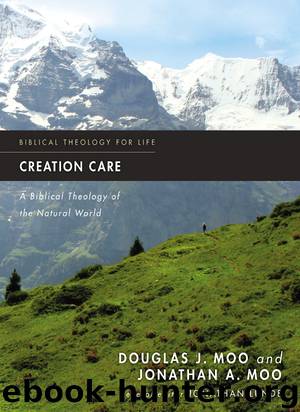Creation Care by Douglas J. Moo & Jonathan A. Moo & Jonathan Lunde