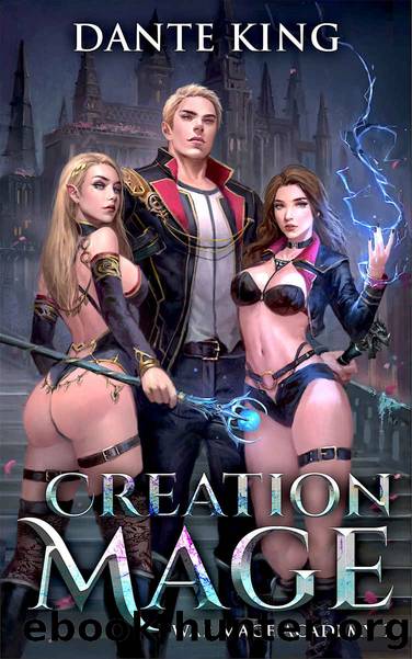 Creation Mage (War Mage Academy Book 1) by Dante King