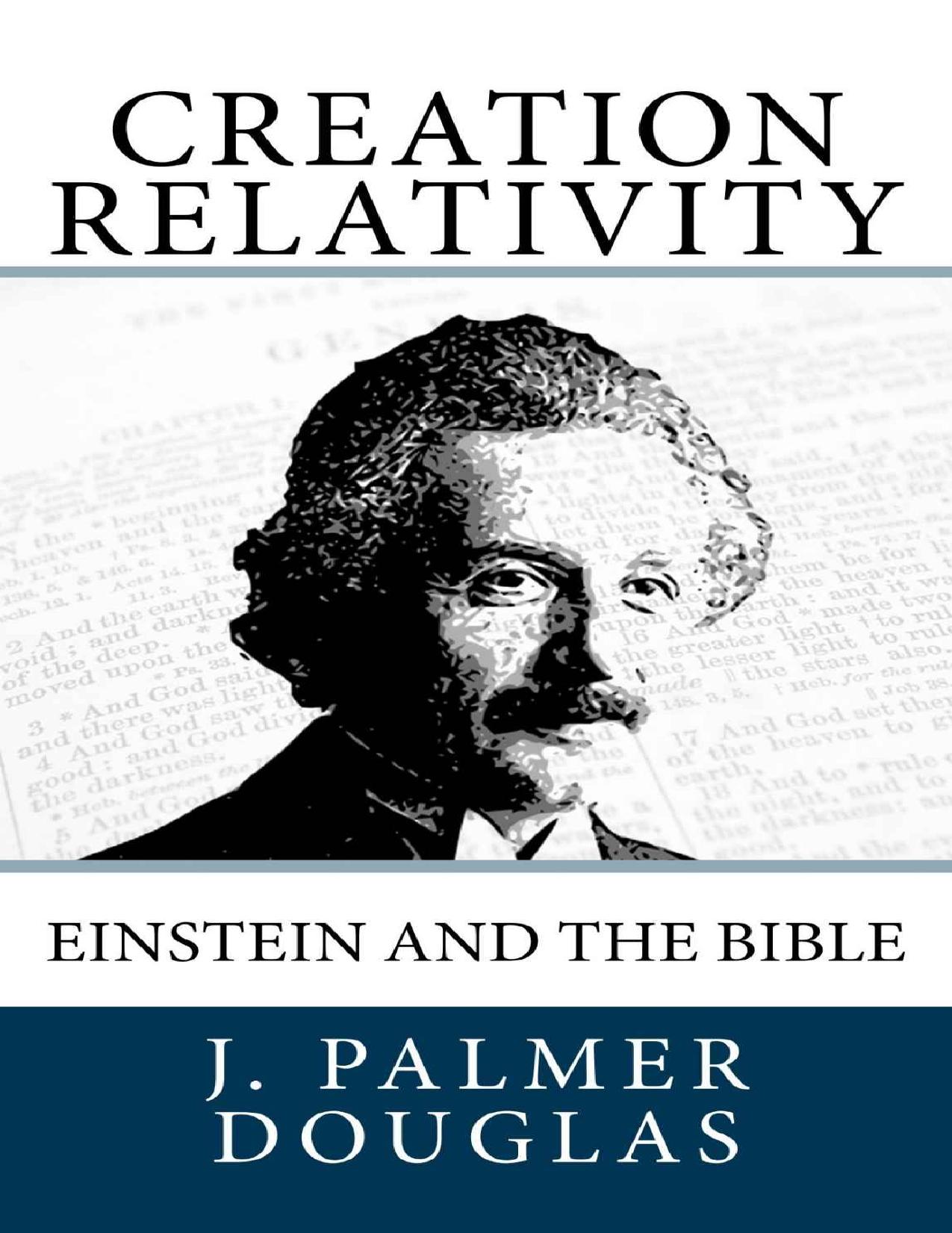 Creation Relativity: Einstein and the Bible by J. Palmer Douglas