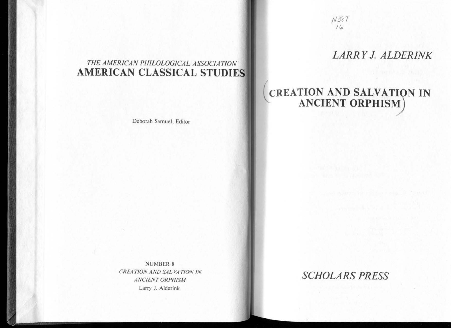 Creation and Salvation in Ancient Orphism by Larry J. Alderink
