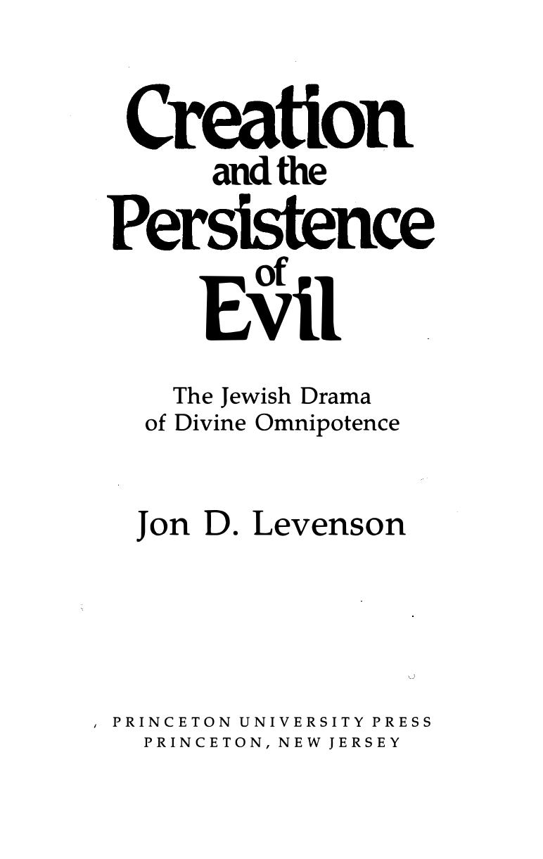 Creation and the persistence of evil : the Jewish drama of divine omnipotence by Jon Douglas Levenson