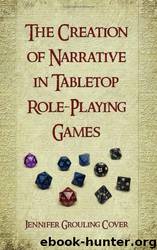 Creation of Narrative in Tabletop Role-Playing Games by Jennifer Grouling Cover