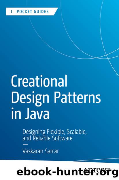Creational Design Patterns in Java by Vaskaran Sarcar