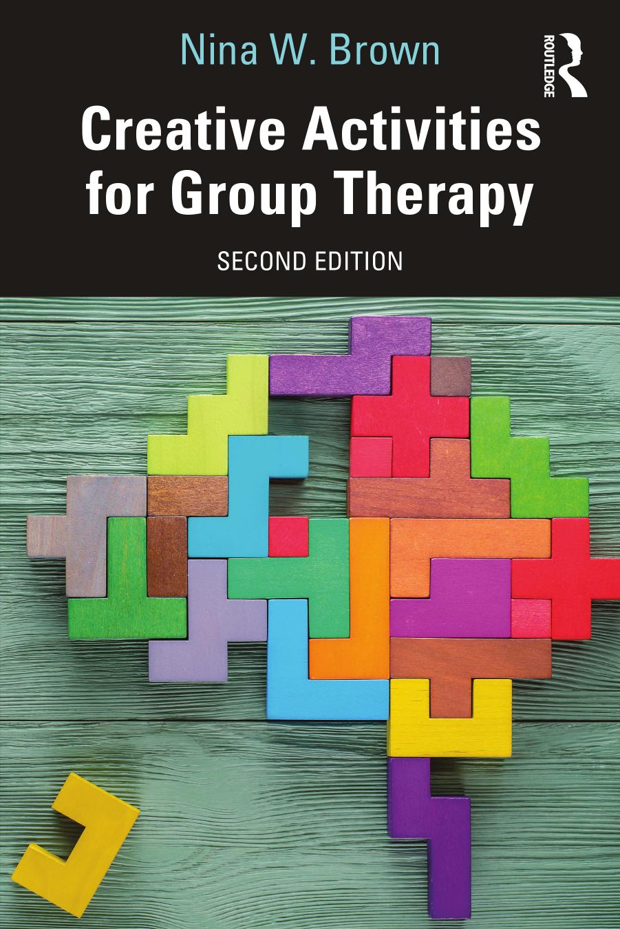 Creative Activities for Group Therapy by Nina W. Brown