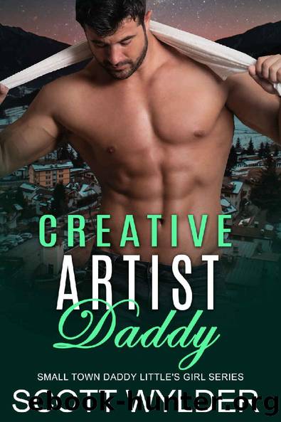 Creative Artist Daddy: Daddy Dom Instalove Romance (Daddy's Little Girl Series Book 21) by Scott Wylder