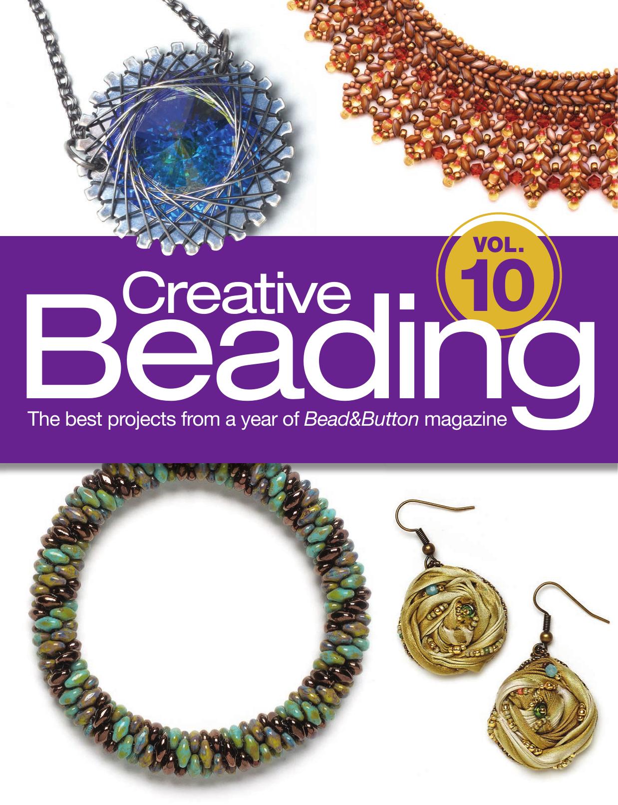Creative Beading Vol. 10: The Best Projects From a Year of Bead&Button Magazine by Unknow