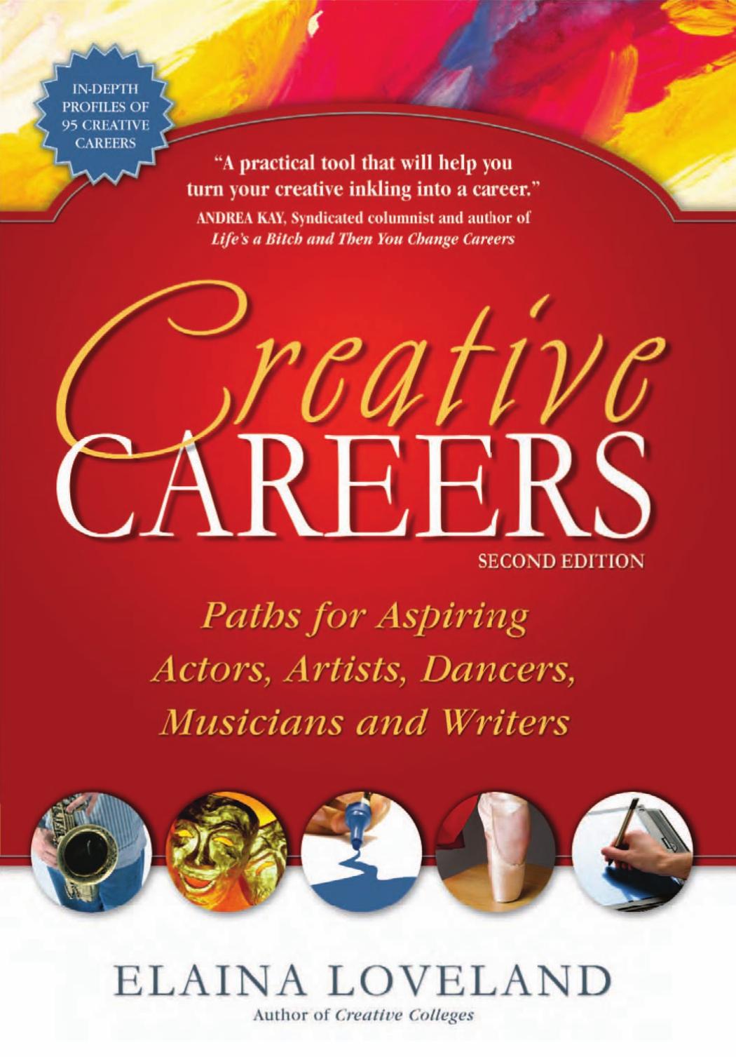 Creative Careers: Paths for Aspiring Actors, Artists, Dancers, Musicians and Writers by Elaina Loveland