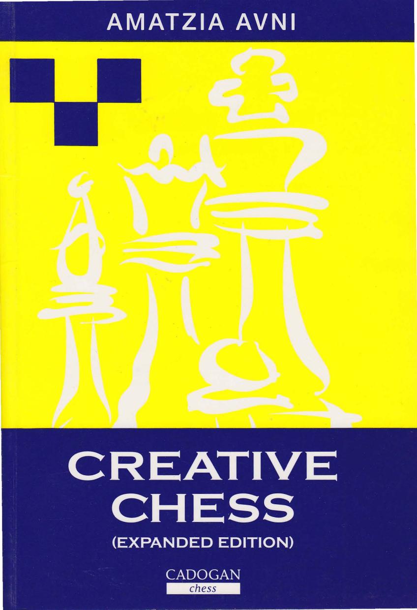 Creative Chess (Expanded Edition) by Amatzia Avni
