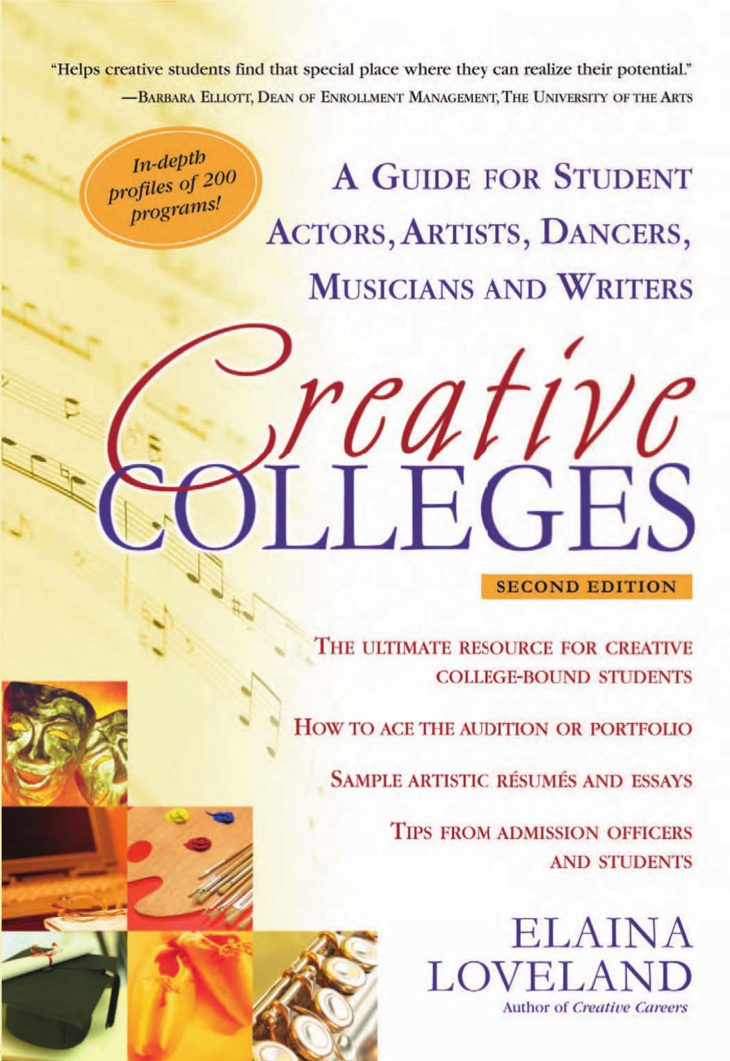 Creative Colleges: a Guide for Student Actors, Artists, Dancers, Musicians and Writers by Loveland Elaina