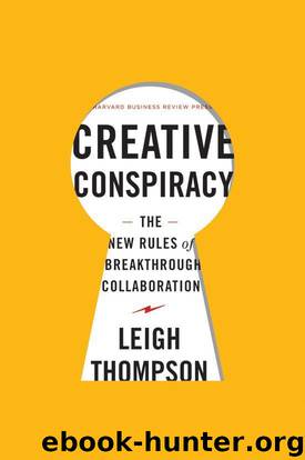 Creative Conspiracy: The New Rules of Breakthrough Collaboration by Thompson Leigh