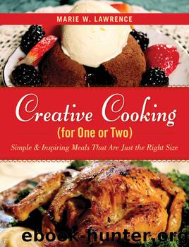 Creative Cooking for One or Two by Marie W. Lawrence