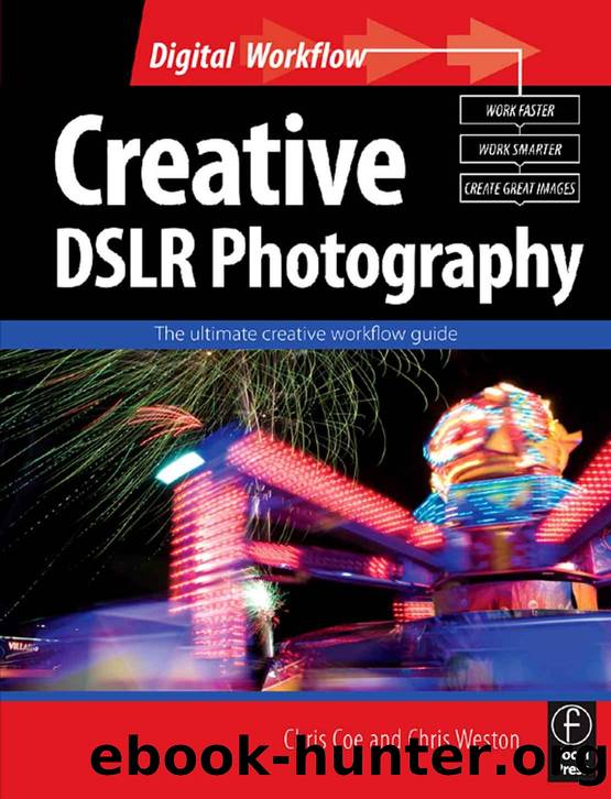Creative DSLR Photography: The ultimate creative workflow guide (Digital Workflow) by Chris Coe and Chris Weston