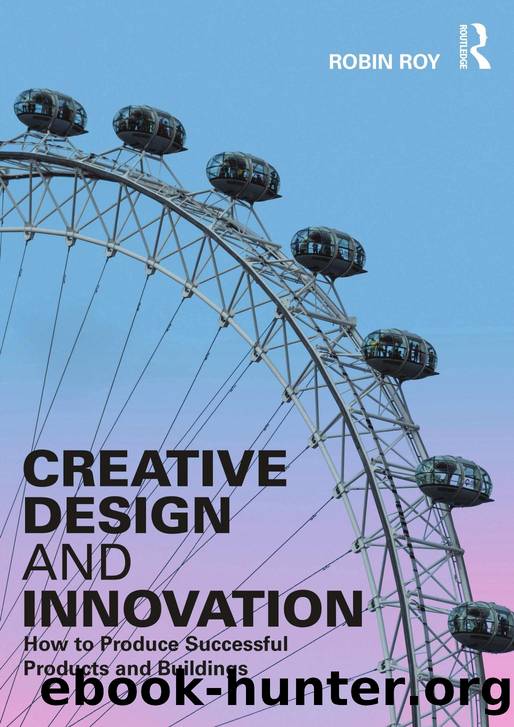 Creative Design and Innovation; How to Produce Successful Products and Buildings by Robin Roy