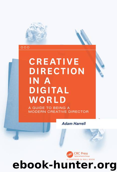 Creative Direction in a Digital World: A Guide to Being a Modern Creative Director by Adam Harrell