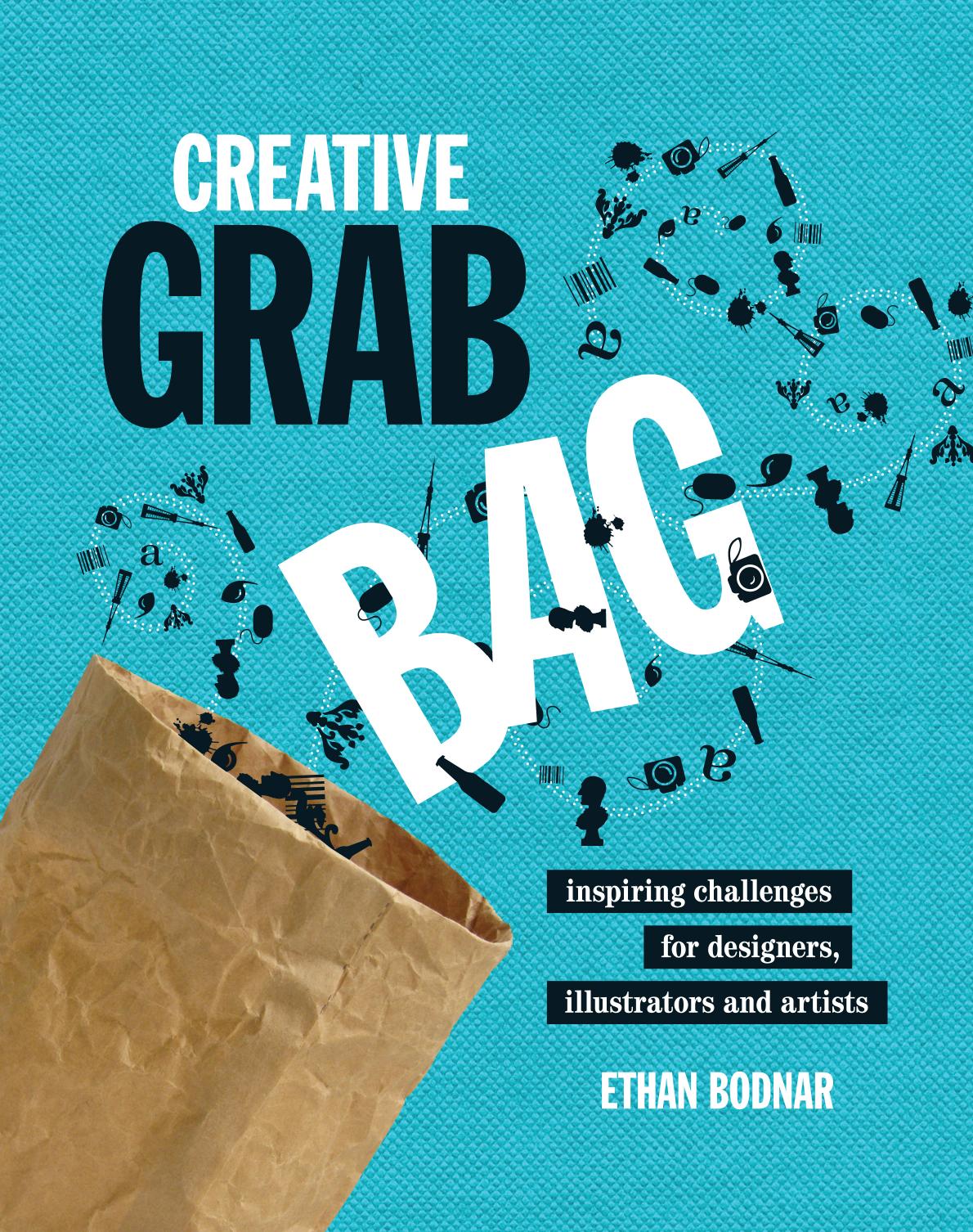 Creative Grab Bag: Inspiring Challenges for Artists, Illustrators and Designers by Bodnar Ethan