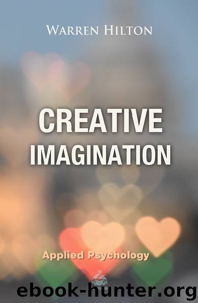 Creative Imagination (Applied Psychology) Book 6 by Warren Hilton