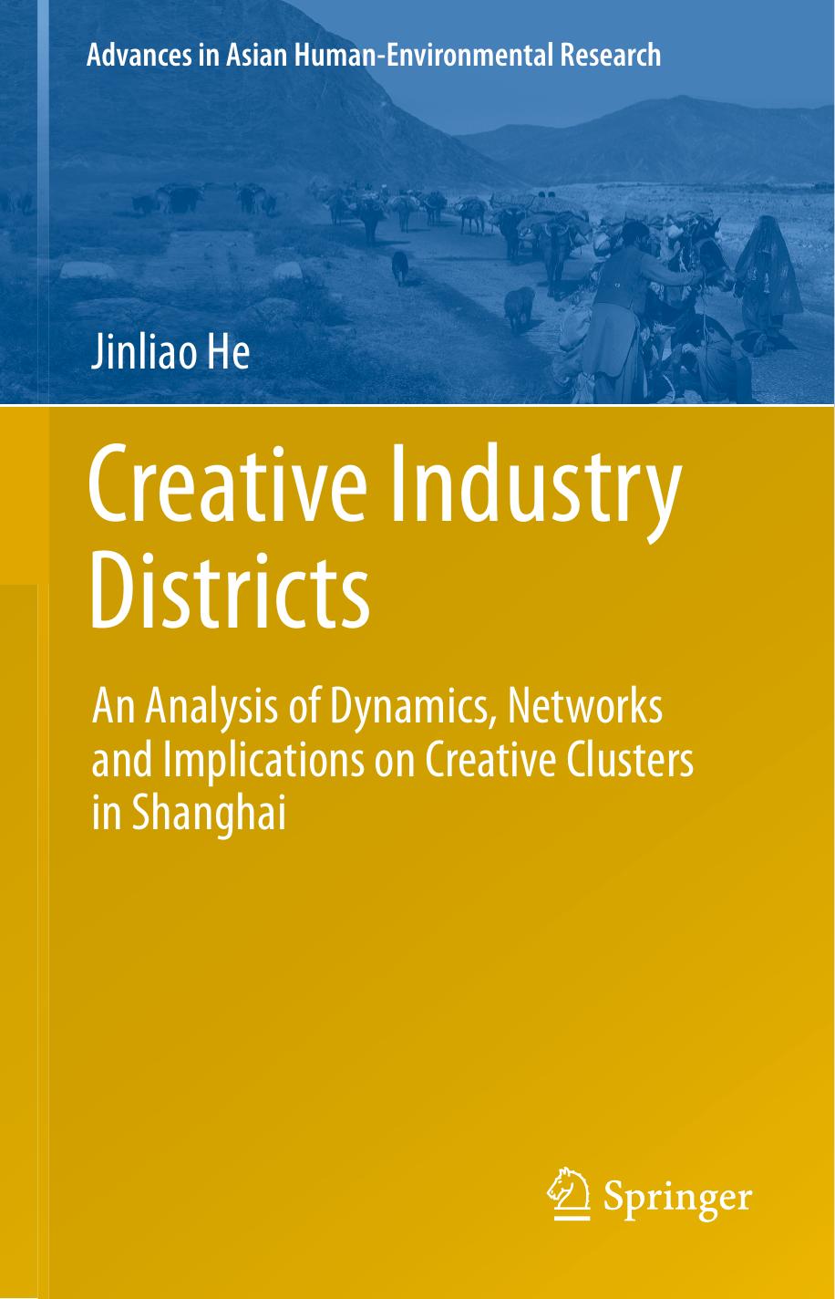 Creative Industry Districts: An Analysis of Dynamics, Networks and Implications on Creative Clusters in Shanghai (Repost) by Unknow