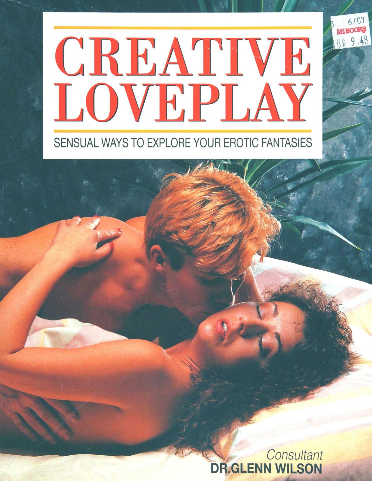 Creative Loveplay: Sensual Ways to Explore Your Erotic Fantasies by Dr. Glenn Wilson