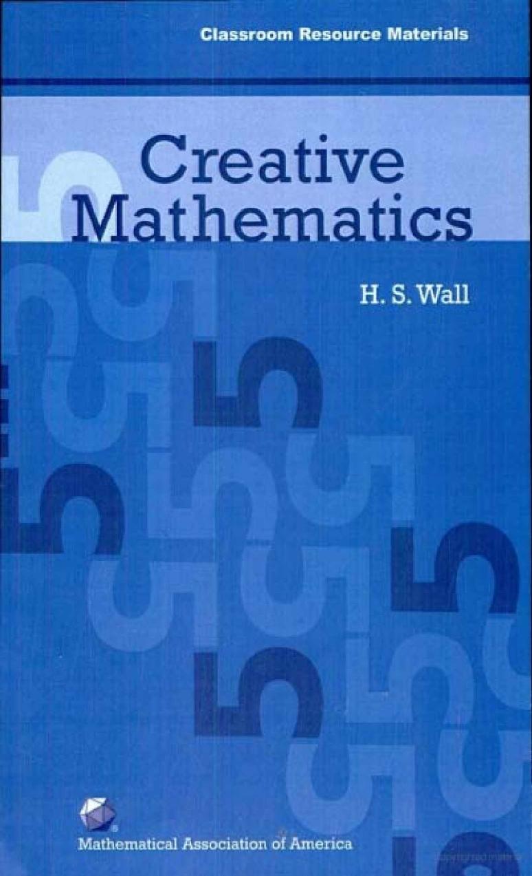 Creative Mathematics (Classroom Resource Materials) by H. S. Wall