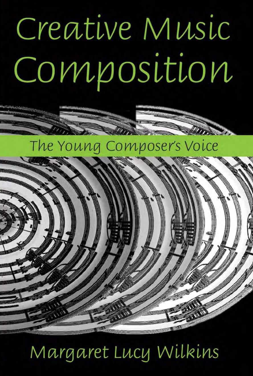 Creative Music Composition: The Young Composer's Voice by Margaret Lucy Wilkins