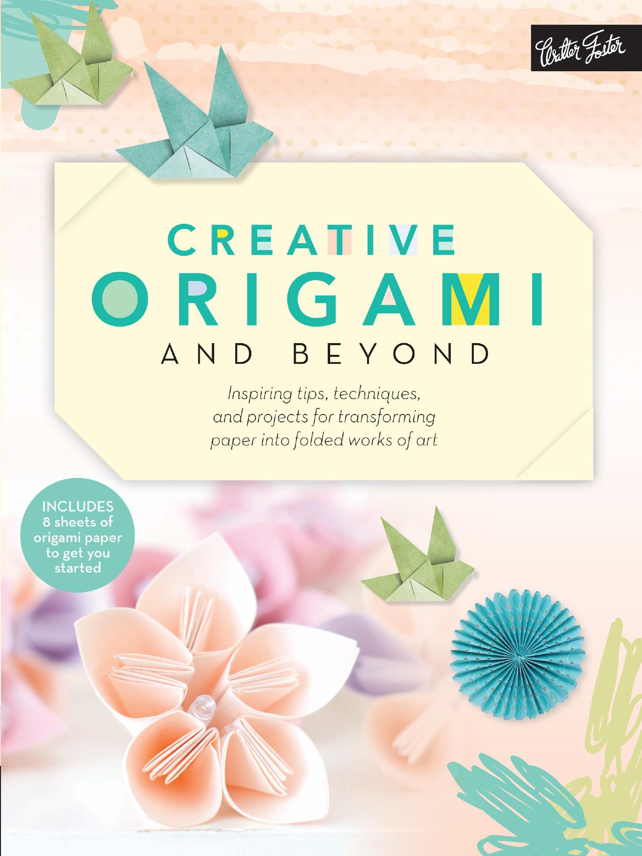 Creative Origami & Beyond by Jenny W. Chan and Paul Frasco