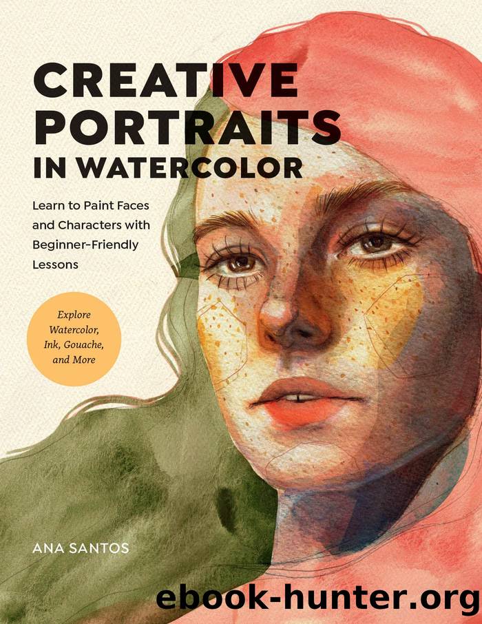 Creative Portraits in Watercolor (for True Epub) by Ana Santos