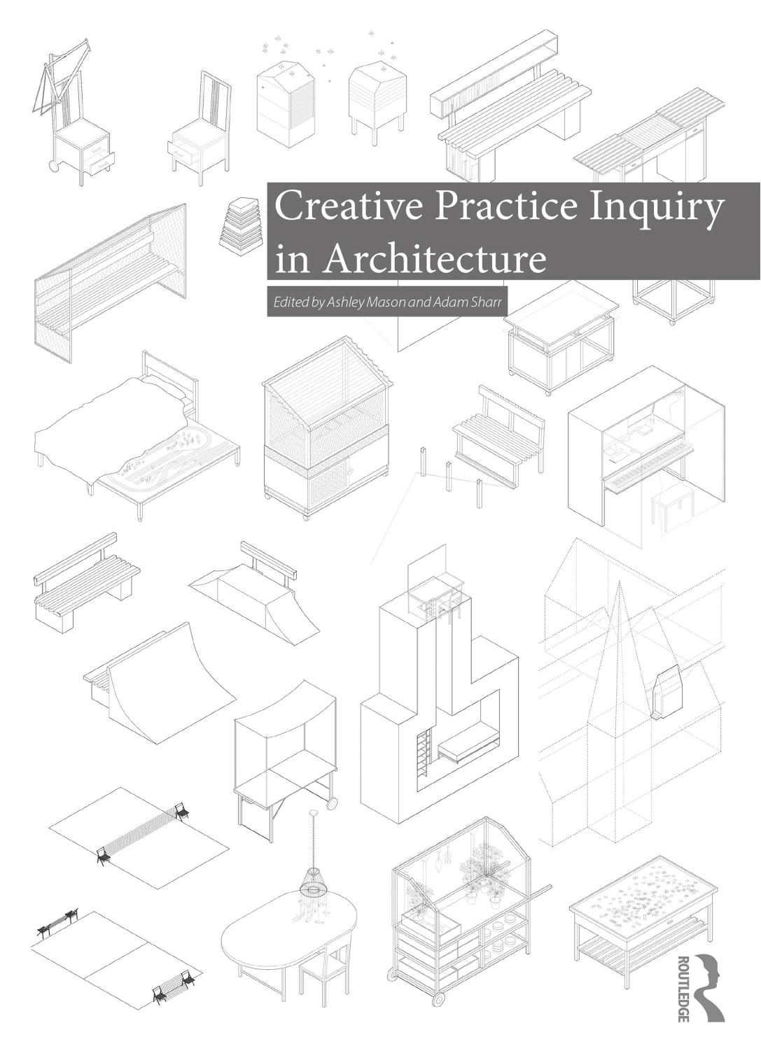 Creative Practice Inquiry in Architecture by Ashley Mason Adam Sharr