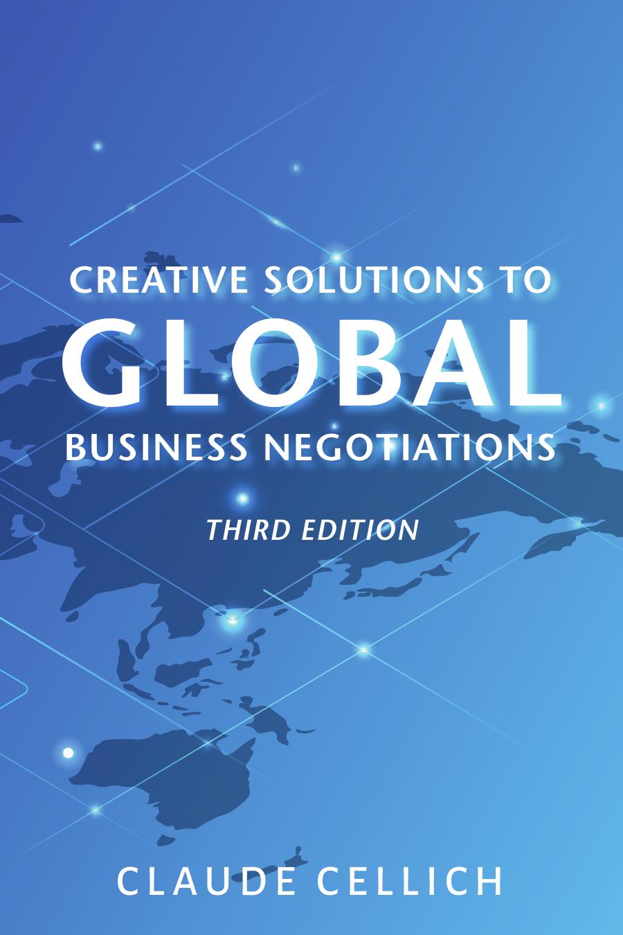 Creative Solutions to Global Business Negotiations by Claude Cellich