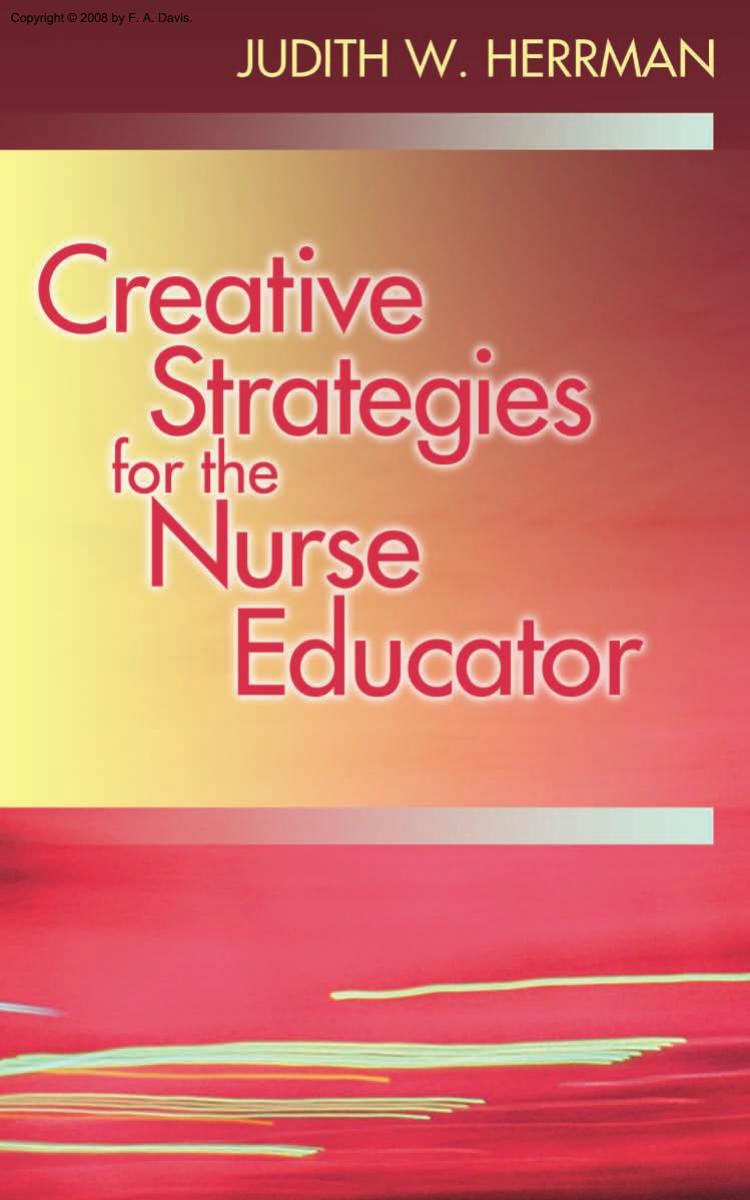 Creative Teaching Strategies for the Nurse Educator by Herrman Judith W