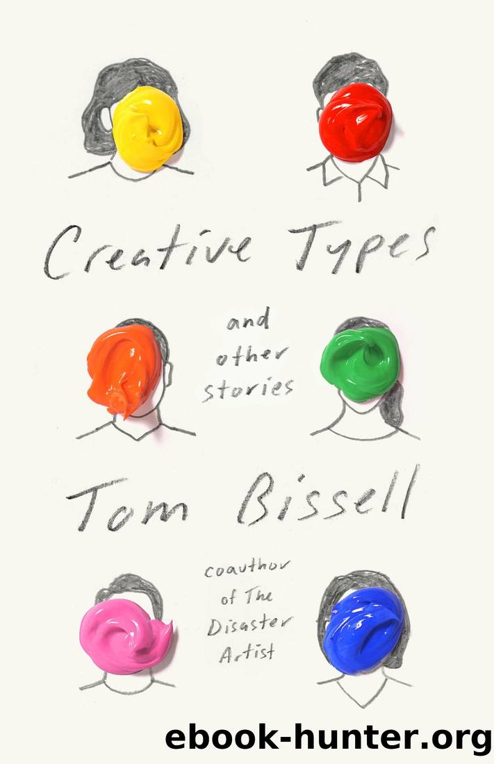 Creative Types and Other Stories by Tom Bissell