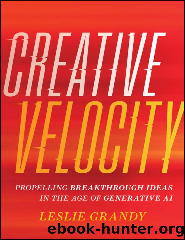 Creative Velocity: Propelling Breakthrough Ideas in the Age of Generative AI by Leslie Grandy