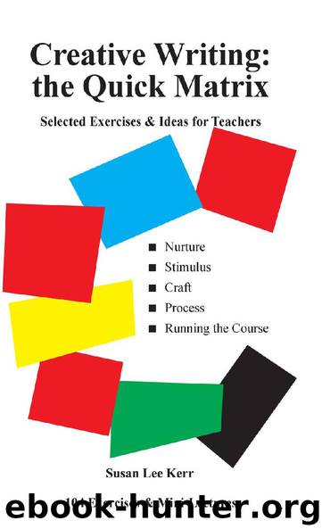 Creative Writing: the Quick Matrix by Susan Lee Kerr