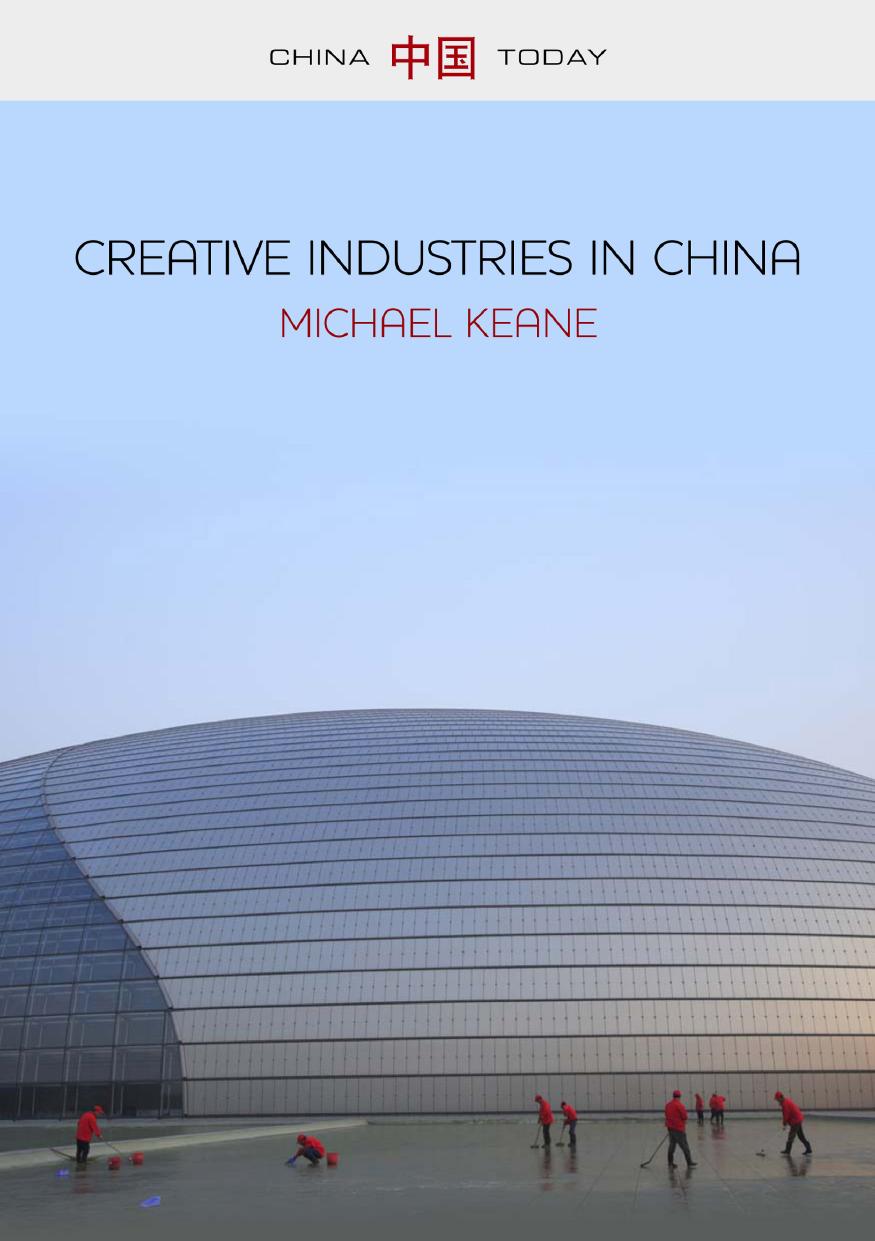 Creative industries in China: art, design and media by Michael Keane