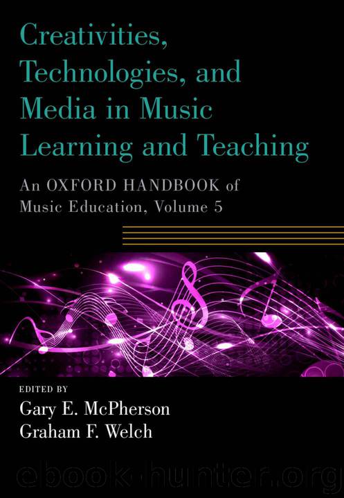 Creativities, Technologies, and Media in Music Learning and Teaching (Oxford Handbooks) by Gary E. McPherson & Graham F. Welch