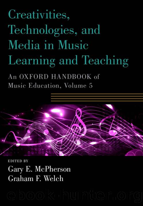 Creativities, Technologies, and Media in Music Learning and Teaching (Oxford Handbooks) by Gary E. McPherson and Graham F. Welch