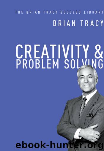 Creativity & Problem Solving (The Brian Tracy Success Library) by Brian Tracy