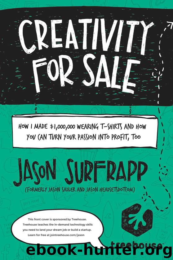 Creativity For Sale: How I Made $1,000,000 Wearing T-Shirts and How You Can Turn Your Passion Into Profit, Too by Jason SurfrApp
