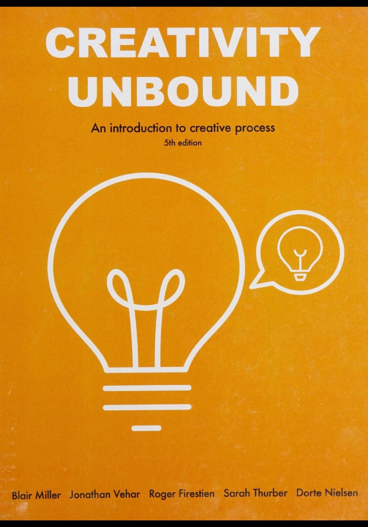 Creativity Unbound: An Introduction To Creative Process (5th Edition) by Blair Miller