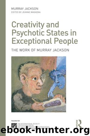 Creativity and Psychotic States in Exceptional People by Jackson Murray Magagna Jeanne