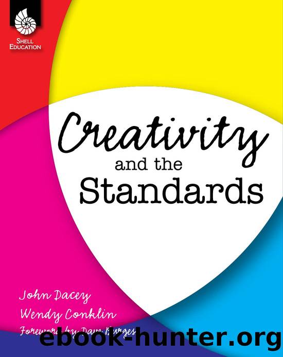 Creativity and the Standards by Dacey John; Wendy Conklin