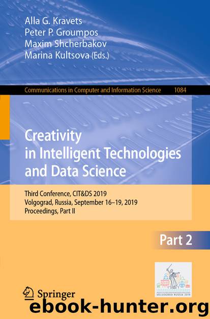 Creativity in Intelligent Technologies and Data Science by Alla G. Kravets & Peter P. Groumpos & Maxim Shcherbakov & Marina Kultsova